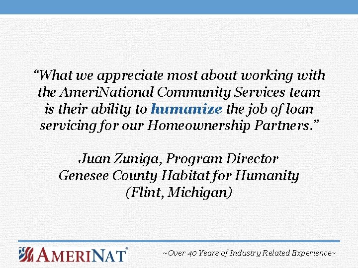 “What we appreciate most about working with the Ameri. National Community Services team is