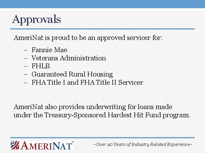 Approvals Ameri. Nat is proud to be an approved servicer for: - Fannie Mae