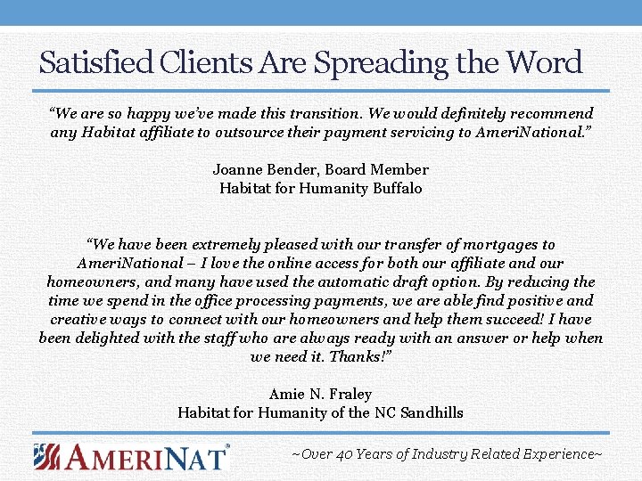 Satisfied Clients Are Spreading the Word “We are so happy we’ve made this transition.