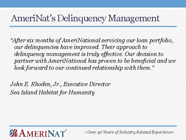 Ameri. Nat’s Delinquency Management “After six months of Ameri. National servicing our loan portfolio,