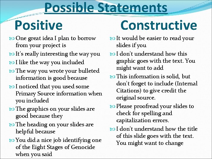 Possible Statements Positive Constructive One great idea I plan to borrow from your project
