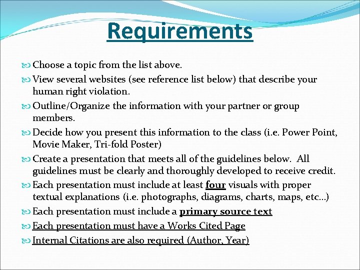 Requirements Choose a topic from the list above. View several websites (see reference list