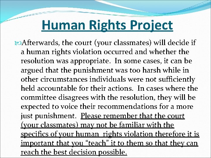 Human Rights Project Afterwards, the court (your classmates) will decide if a human rights