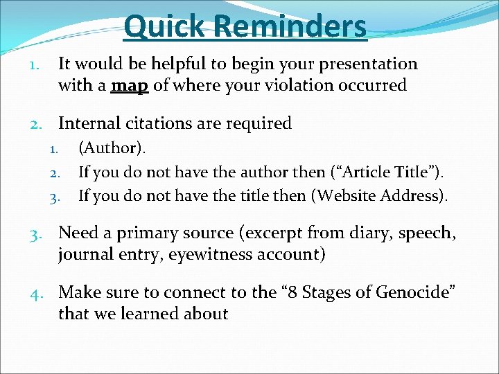 Quick Reminders 1. It would be helpful to begin your presentation with a map