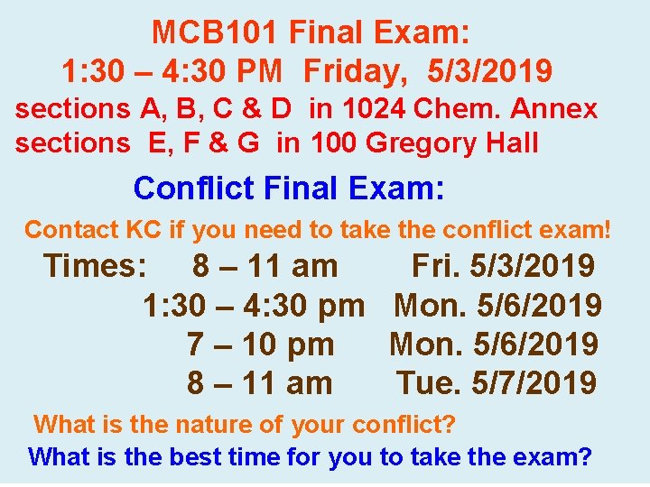 MCB 101 Final Exam: 1: 30 – 4: 30 PM Friday, 5/3/2019 sections A,