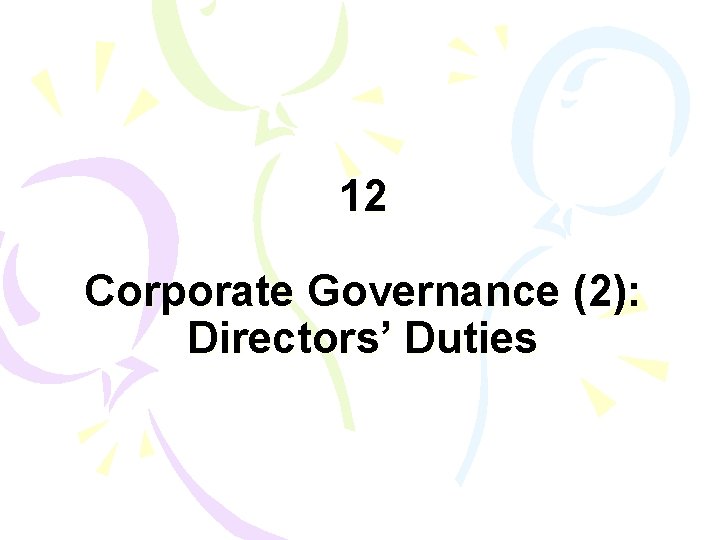 12 Corporate Governance (2): Directors’ Duties 