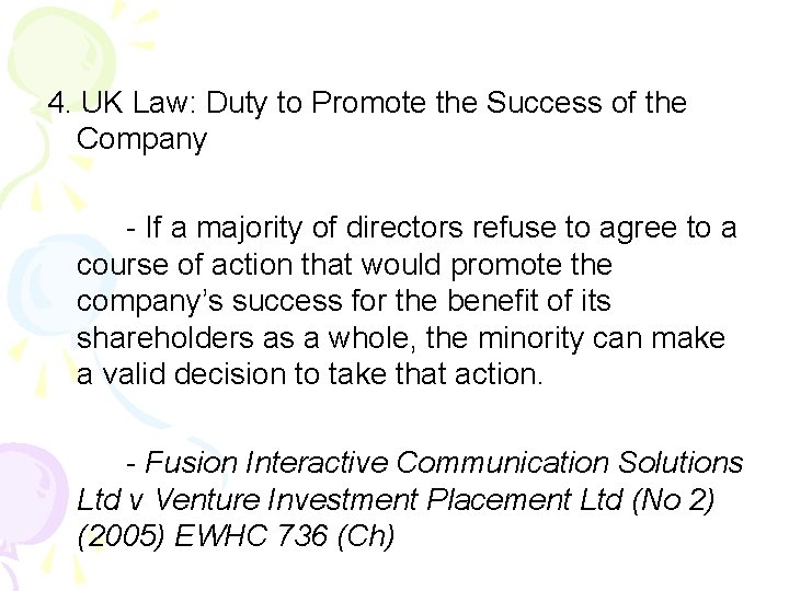 4. UK Law: Duty to Promote the Success of the Company - If a