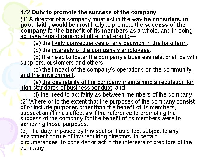 172 Duty to promote the success of the company (1) A director of a