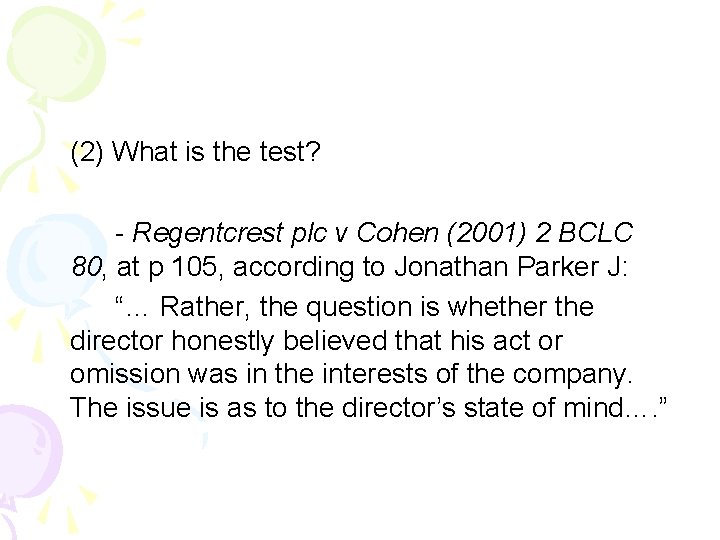 (2) What is the test? - Regentcrest plc v Cohen (2001) 2 BCLC 80,