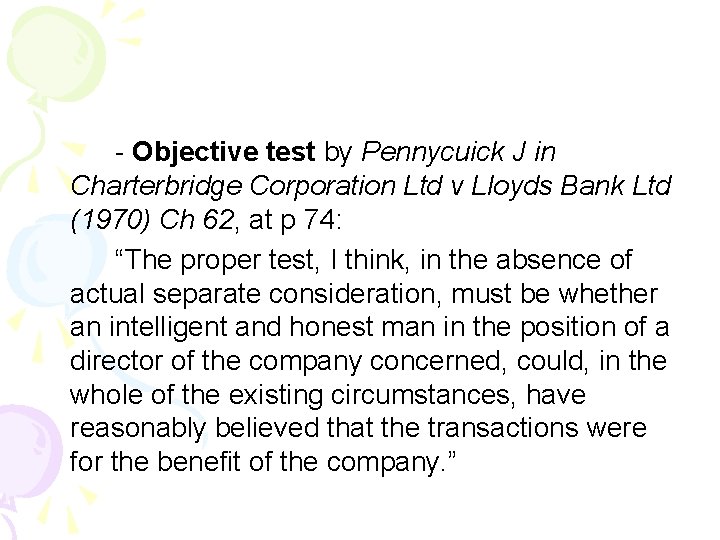 - Objective test by Pennycuick J in Charterbridge Corporation Ltd v Lloyds Bank Ltd