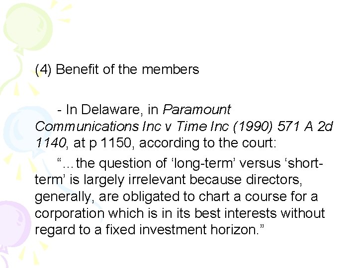 (4) Benefit of the members - In Delaware, in Paramount Communications Inc v Time