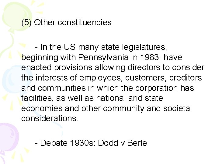(5) Other constituencies - In the US many state legislatures, beginning with Pennsylvania in