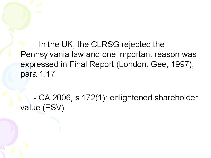 - In the UK, the CLRSG rejected the Pennsylvania law and one important reason