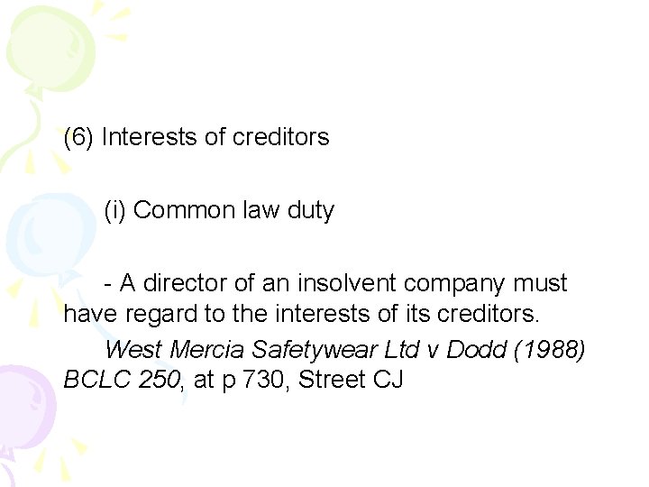 (6) Interests of creditors (i) Common law duty - A director of an insolvent