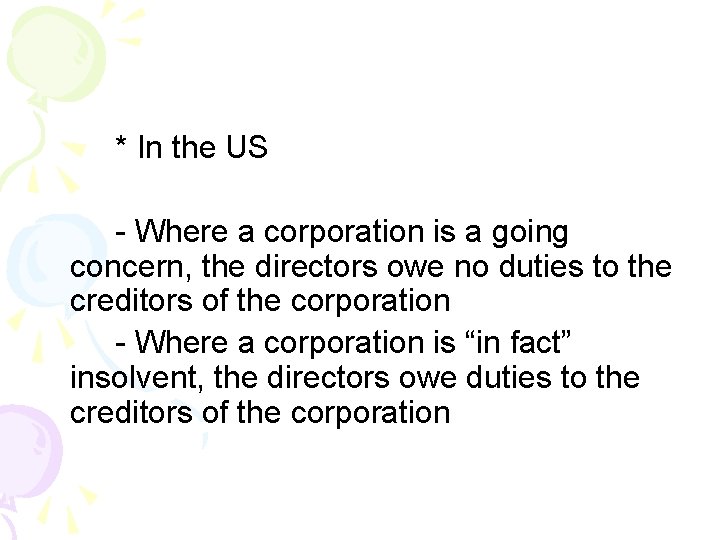 * In the US - Where a corporation is a going concern, the directors * In the US - Where a corporation is a going concern, the directors