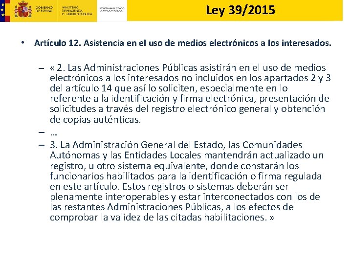 Ley 39/2015 • Artículo 12. Asistencia en el uso de medios electrónicos a los