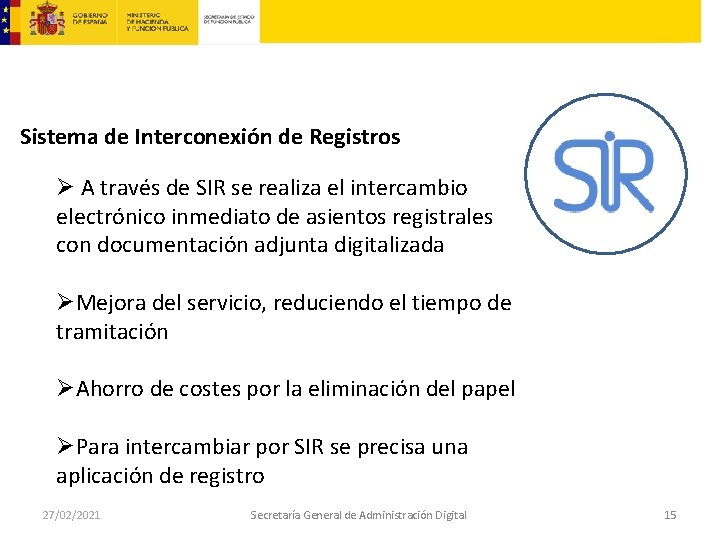 Sistema de Interconexión de Registros Ø A través de SIR se realiza el intercambio