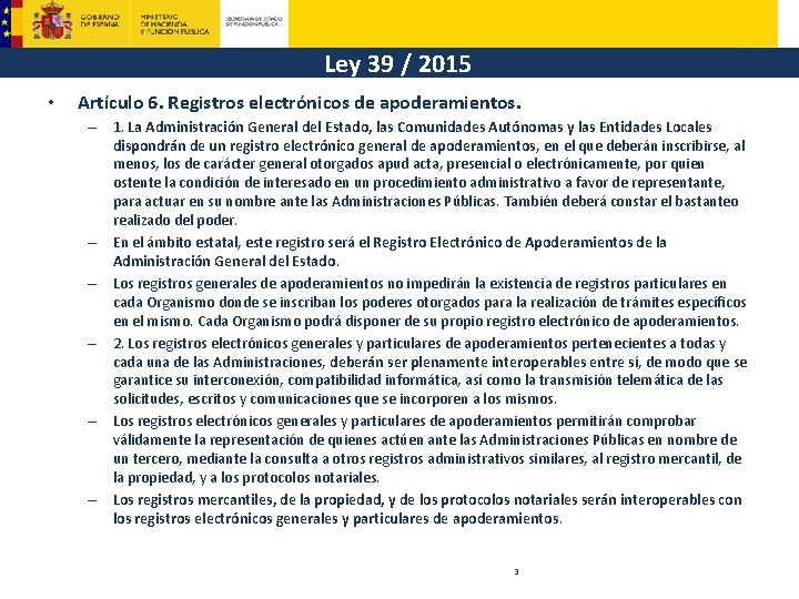 Ley 39 / 2015 • Artículo 6. Registros electrónicos de apoderamientos. – 1. La