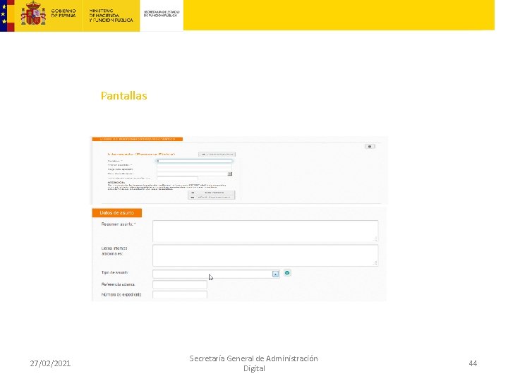 Pantallas 27/02/2021 Secretaría General de Administración Digital 44 