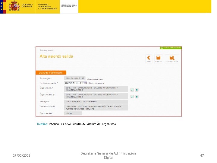 Destino: Interno, es decir, dentro del ámbito del organismo 27/02/2021 Secretaría General de Administración