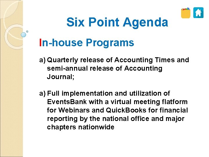 Six Point Agenda In-house Programs a) Quarterly release of Accounting Times and semi-annual release