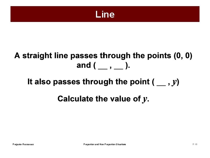 Line Projector Resources Proportion and Non-Proportion Situations P-16 