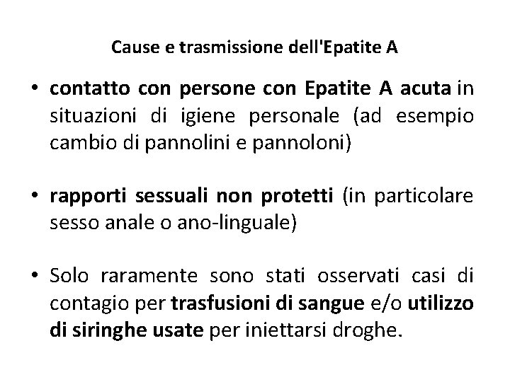 Cause e trasmissione dell'Epatite A • contatto con persone con Epatite A acuta in