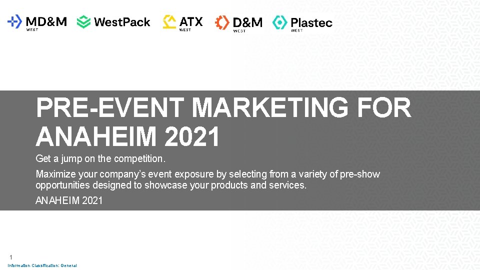 PRE-EVENT MARKETING FOR ANAHEIM 2021 Get a jump on the competition. Maximize your company’s