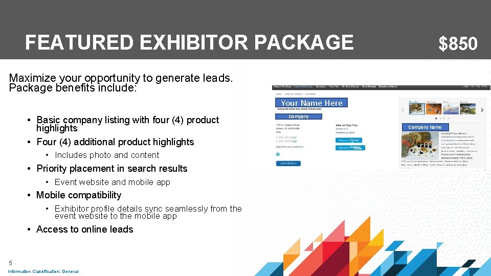 FEATURED EXHIBITOR PACKAGE $850 Maximize your opportunity to generate leads. Package benefits include: Your