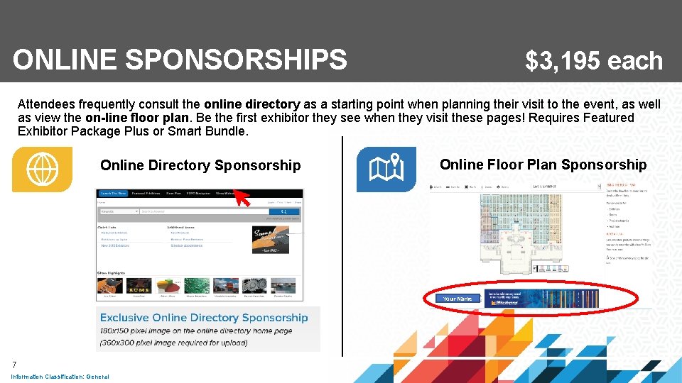 ONLINE SPONSORSHIPS $3, 195 each Attendees frequently consult the online directory as a starting