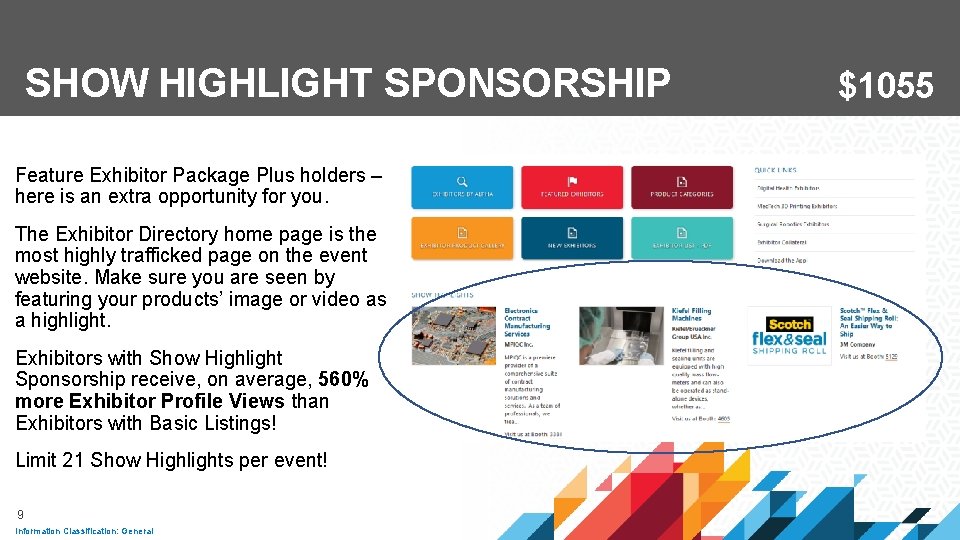 SHOW HIGHLIGHT SPONSORSHIP Feature Exhibitor Package Plus holders – here is an extra opportunity