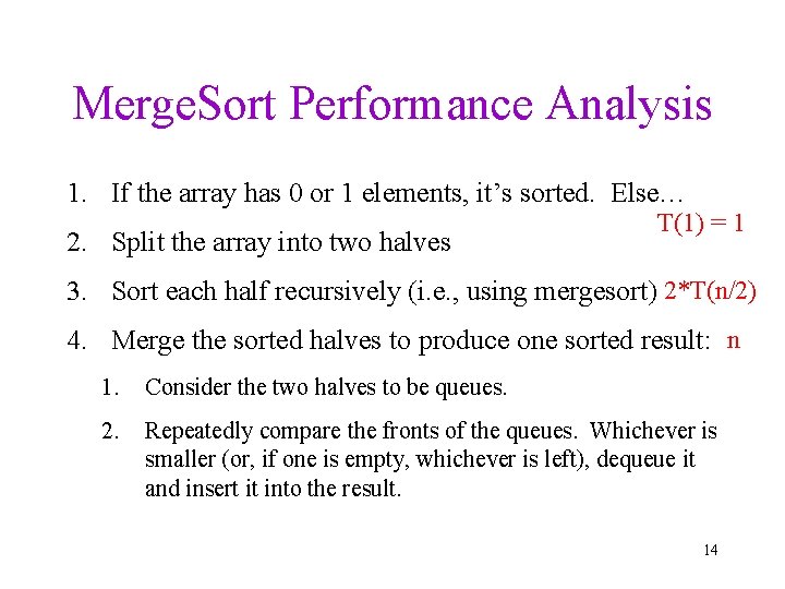 Merge. Sort Performance Analysis 1. If the array has 0 or 1 elements, it’s