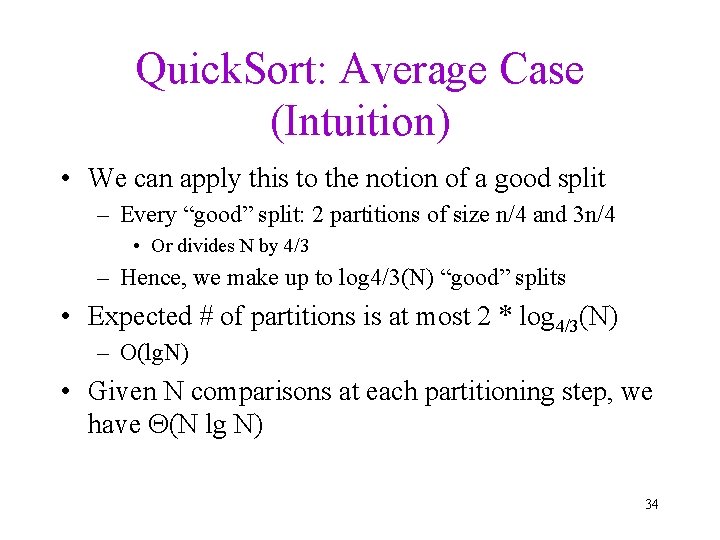 Quick. Sort: Average Case (Intuition) • We can apply this to the notion of