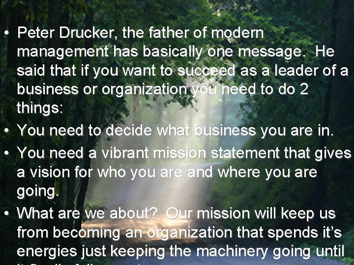  • Peter Drucker, the father of modern management has basically one message. He