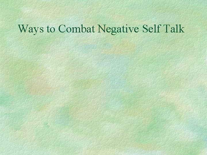 Ways to Combat Negative Self Talk 