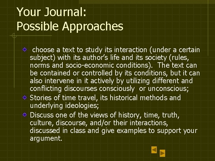 Your Journal: Possible Approaches choose a text to study its interaction (under a certain