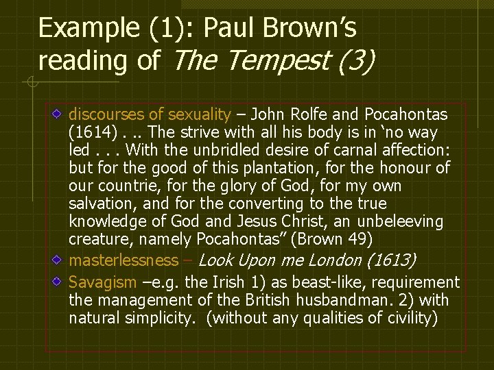 Example (1): Paul Brown’s reading of The Tempest (3) discourses of sexuality – John