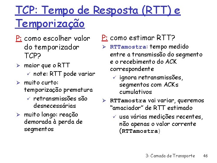 TCP: Tempo de Resposta (RTT) e Temporização P: como escolher valor do temporizador TCP?