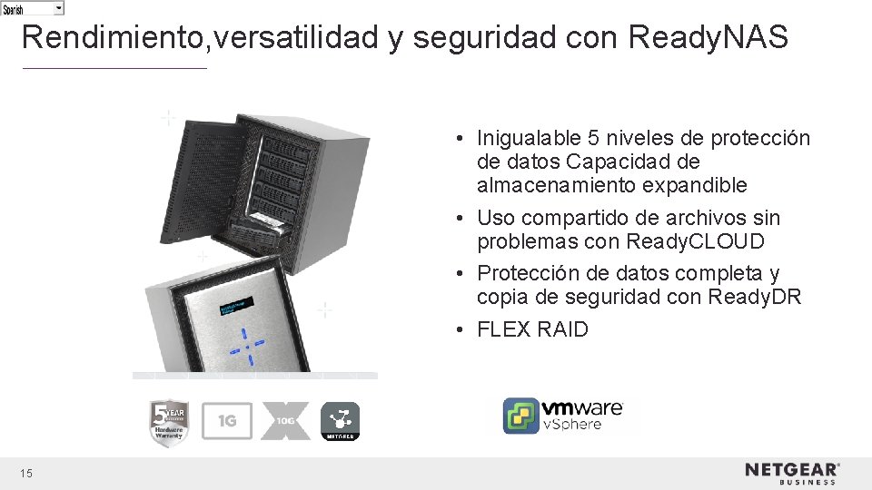 Rendimiento, versatilidad y seguridad con Ready. NAS • Inigualable 5 niveles de protección de