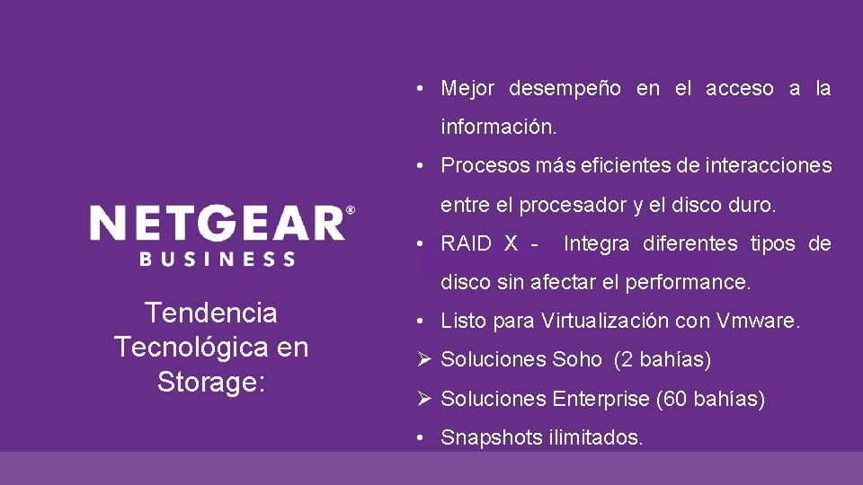  • Mejor desempeño en el acceso a la información. • Procesos más eficientes