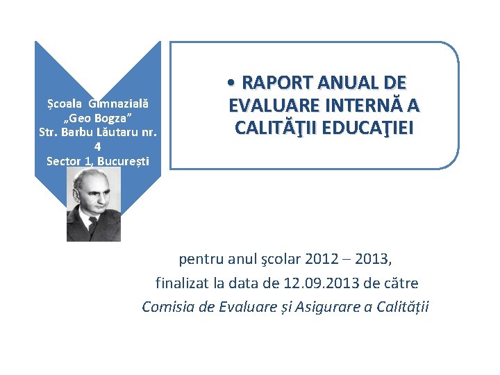 Școala Gimnazială „Geo Bogza” Str. Barbu Lăutaru nr. 4 Sector 1, București • RAPORT