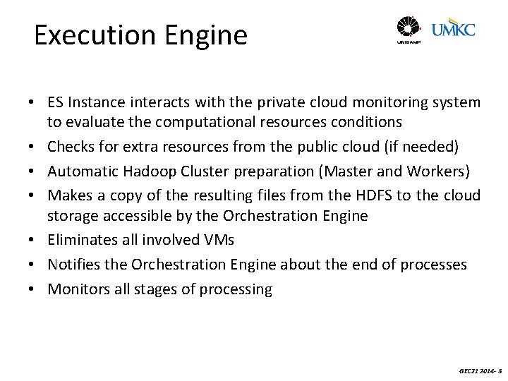 Execution Engine • ES Instance interacts with the private cloud monitoring system to evaluate