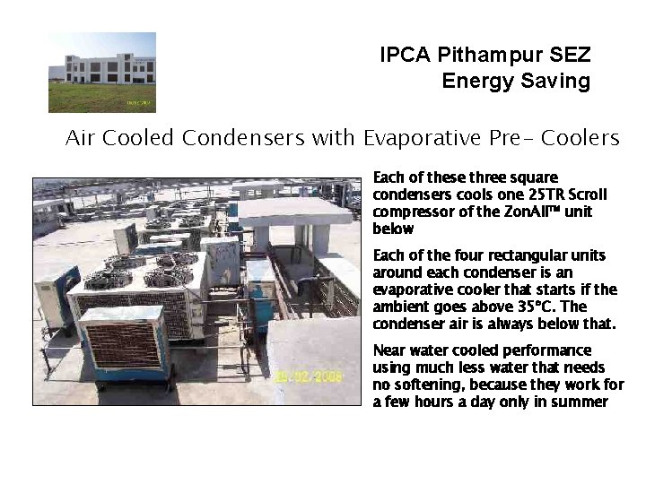 IPCA Pithampur SEZ Energy Saving Air Cooled Condensers with Evaporative Pre- Coolers Each of IPCA Pithampur SEZ Energy Saving Air Cooled Condensers with Evaporative Pre- Coolers Each of