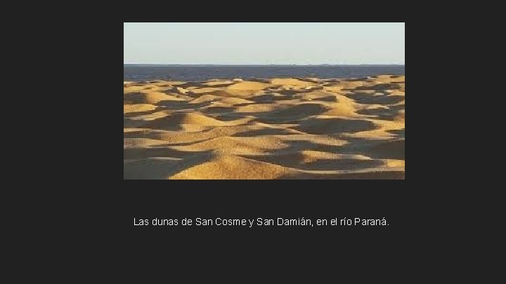 Las dunas de San Cosme y San Damián, en el río Paraná. 
