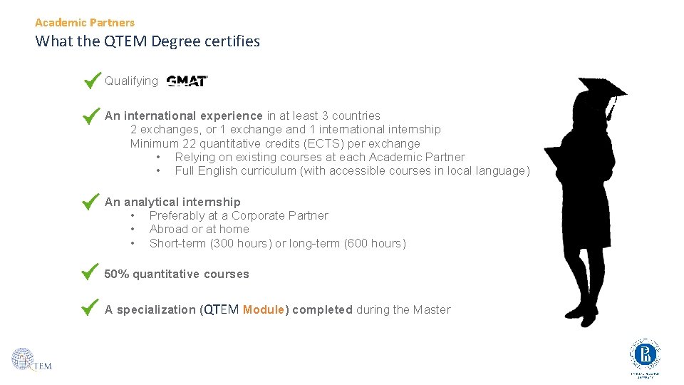 Academic Partners What the QTEM Degree certifies Qualifying An international experience in at least