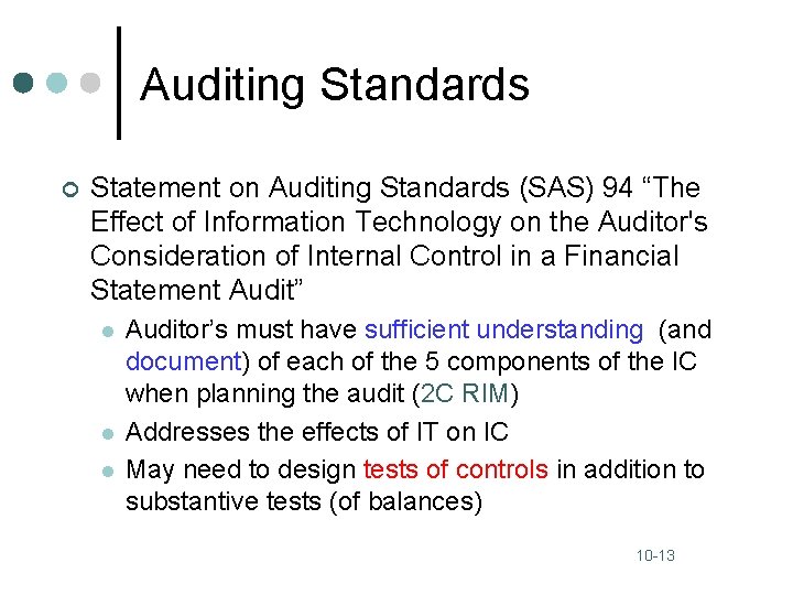 Auditing Standards ¢ Statement on Auditing Standards (SAS) 94 “The Effect of Information Technology