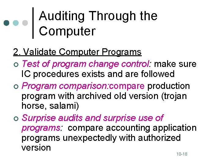 Auditing Through the Computer 2. Validate Computer Programs ¢ Test of program change control: