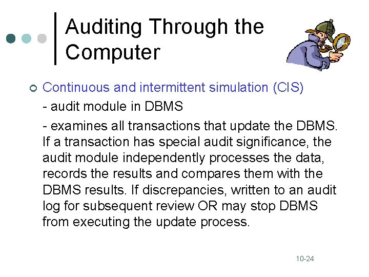 Auditing Through the Computer Continuous and intermittent simulation (CIS) - audit module in DBMS