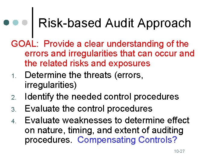 Risk-based Audit Approach GOAL: Provide a clear understanding of the errors and irregularities that