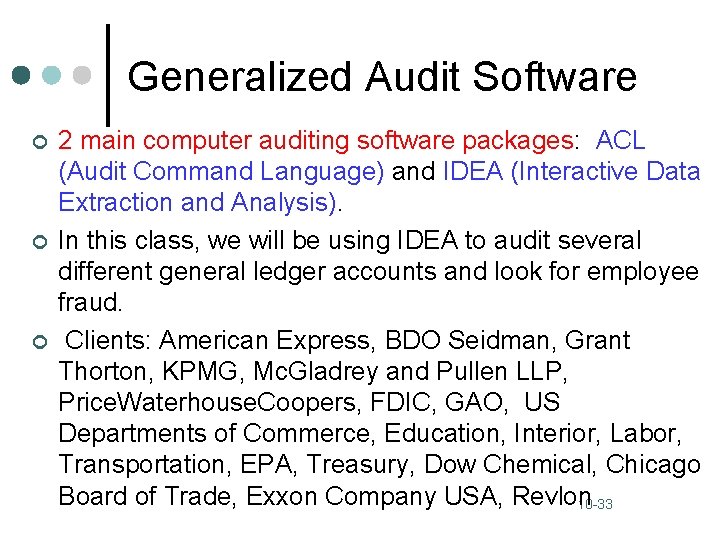 Generalized Audit Software ¢ ¢ ¢ 2 main computer auditing software packages: ACL (Audit